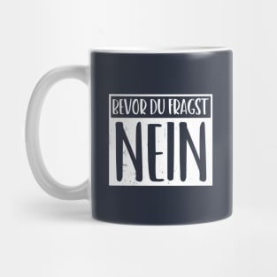 bevor du fragst nein  funny saying lustige Sprüche Mug